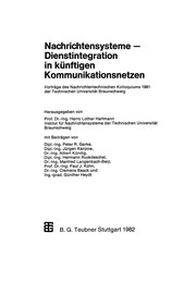 Cover of: Nachrichtensysteme -- Dienstintegration in künftigen Kommunikationsnetzen: Vorträge des Nachrichtentechnischen Kolloquiums 1981 der Technischen Universität Braunschweig