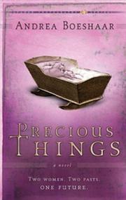Cover of: Precious things | Andrea Boeshaar