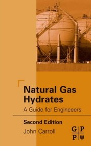 Cover of: Natural gas hydrates | John J. Carroll