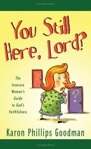 You still here, Lord? by Karon Phillips Goodman