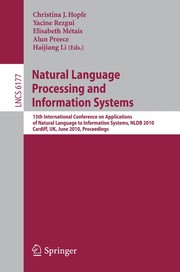 Cover of: Natural language processing and information systems | International Conference on Applications of Natural Language to Information Systems (15th 2010 Cardiff, Great Britain)
