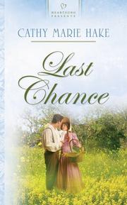 Cover of: Last Chance (Heartsong Presents #648) by Cathy Marie Hake