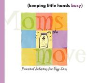 Cover of: Keeping Little Hands Busy (Moms on the Move)