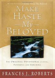 Cover of: MAKE HASTE MY BELOVED - UPDATED