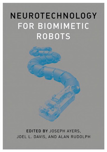 Neurotechnology for biomimetic robots by edited by Joseph Ayers, Joel L. Davis, and Alan Rudolph