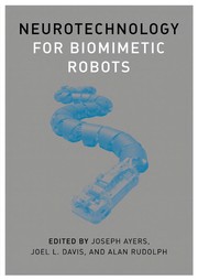 Cover of: Neurotechnology for biomimetic robots by edited by Joseph Ayers, Joel L. Davis, and Alan Rudolph