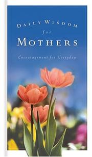 Cover of: Daily wisdom for mothers: encouragement for every day