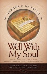 Cover of: Well with My Soul: Four Dramatic Stories of Great Hymn Writers (Heroes of the Faith)