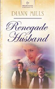 Renegade husband by DiAnn Mills