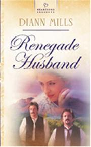 Cover of: Renegade husband by DiAnn Mills