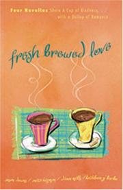 Cover of: Fresh-Brewed Love: An Acquired Taste/The Perfect Blend/Breaking New Ground/Coffee Scoop (Heartsong Novella Collection)