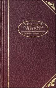 Cover of: With Christ in the School of Prayer (Christian Classics) by Andrew Murray