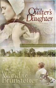 Cover of: The Quilter's Daughter (Daughters of Lancaster County #2) by Wanda E. Brunstetter