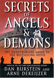 Cover of: Secrets of Angels & Demons by Daniel Burstein      , Dan Burstein, Daniel Burstein, Arne J. De Keijzer, Daniel Burstein