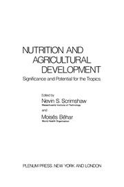 Cover of: Nutrition and Agricultural Development: Significance and Potential for the Tropics