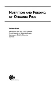 Cover of: Nutrition and feeding of organic pigs | Robert Blair