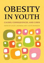 Cover of: Obesity in youth: causes, consequences, and cures
