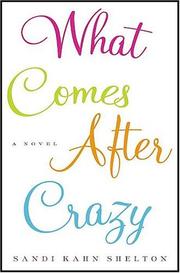 Cover of: What Comes After Crazy by Sandi Kahn Shelton