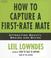 Cover of: How to Capture a First-Rate Mate