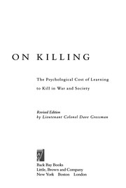 Cover of: On killing: the psychological cost of learning to kill in war and society