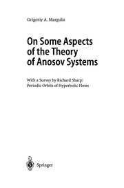 Cover of: On Some Aspects of the Theory of Anosov Systems | Grigoriy A. Margulis