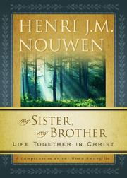 My sister, my brother by Henri J. M. Nouwen, Jean Maalouf