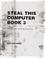 Cover of: Steal this computer book 3