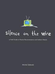 Cover of: Silence on the Wire: A Field Guide to Passive Reconnaissance and Indirect Attacks