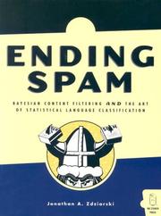 Cover of: Ending Spam: Bayesian Content Filtering and the Art of Statistical Language Classification