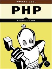 Cover of: Wicked Cool PHP by William Steinmetz, Brian Ward, William Steinmetz, Ward, Brian