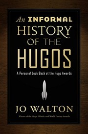 Cover of: An Informal History of the Hugos: A Personal Look Back at the Hugo Awards, 1953-2000 by Jo Walton