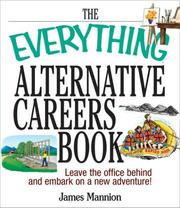 Cover of: The Everything Alternative Careers Book: Leave the Office Behind and Embark on a New Adventure (Everything: School and Careers)