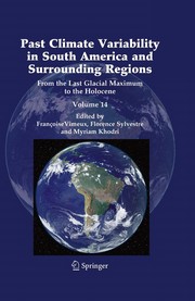 Past climate variability in South America and surrounding regions by Françoise Vimeux, Florence Sylvestre, Myriam Khodri