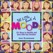 Cover of: The Little Book of Moods: 101 Ways to Embrace and Enjoy Any Emotion