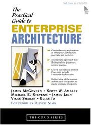 Cover of: The Practical Guide to Enterprise Architecture by James McGovern, Scott W. Ambler, Michael E. Stevens, James Linn, Elias K. Jo, Vikas Sharan