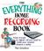 Cover of: The Everything Home Recording Book: From 4-track to digital--all you need to make your musical dreams a reality (Everything: Sports and Hobbies)
