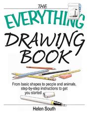 Cover of: The Everything Drawing Book: From Basic Shapes To People And Animals, Step-by-step Instruction To Get You Started (Everything: Sports and Hobbies) by Helen South