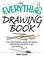 Cover of: The Everything Drawing Book: From Basic Shapes To People And Animals, Step-by-step Instruction To Get You Started (Everything: Sports and Hobbies)