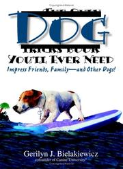 Cover of: The Only Dog Tricks Book You'll Ever Need: Impress Friends, Family--and Other Dogs!