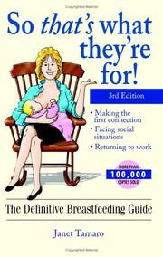 Cover of: So That's What They're For!: The Definitive Breastfeeding Guide 3rd edition