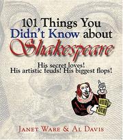 Cover of: 101 things you didn't know about Shakespeare: his secret loves! his artistic feuds! his biggest flops!