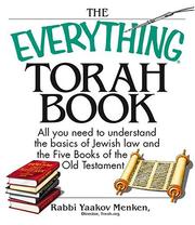 Cover of: The Everything Torah Book: All You Need To Understand The Basics Of Jewish Law And The Five Books Of The Old Testament (Everything: Philosophy and Spirituality)