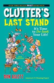 Cover of: Clutter's last stand by Don Aslett, Don Aslett