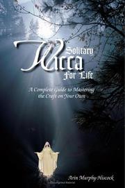 Cover of: Solitary Wicca for life by Arin Murphy-Hiscock, Arin Murphy-Hiscock