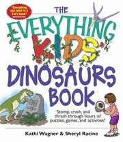 Cover of: The everything kids' dinosaurs book by Kathi Wagner