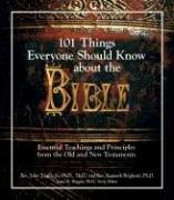 Cover of: 101 Things Everyone Shold Know About the Bible: Essential Teachings And Principles from the Old And New Testament