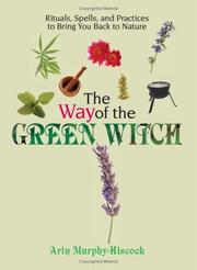 Cover of: The way of the green witch: rituals, spells, and practices to bring you back to nature
