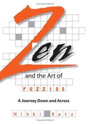 Cover of: Zen And the Art of Crossword Puzzles by Nikki Katz