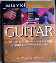 Cover of: Essential Guitar: From Bach to Rock Everything You Need to Master Your Favorite Instrument