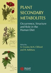Plant secondary metabolites by Alan Crozier, M. N. Clifford, Hiroshi Ashihara